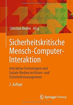 portada Sicherheitskritische Mensch-Computer-Interaktion: Interaktive Technologien und Soziale Medien im Krisen- und Sicherheitsmanagement (in German)
