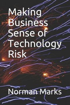 portada Making Business Sense of Technology Risk (en Inglés)