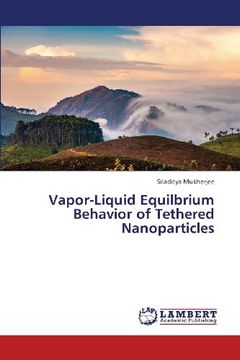 portada Vapor-Liquid Equilbrium Behavior of Tethered Nanoparticles