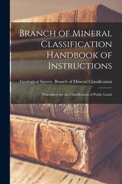 portada Branch of Mineral Classification Handbook of Instructions: Procedures for the Classification of Public Lands (en Inglés)