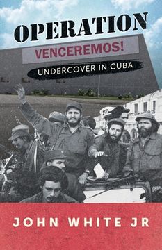 portada Operation Venceremos: Undercover in Cuba (en Inglés)