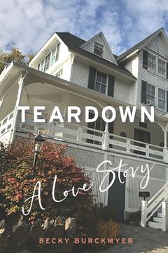 portada Teardown: A Love Story (en Inglés)