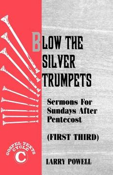 portada blow the silver trumpets: gospel lesson sermons for pentecost first third, cycle c (en Inglés)