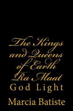 portada The Kings and Queens of Earth Ra Maat: God Light (en Inglés)