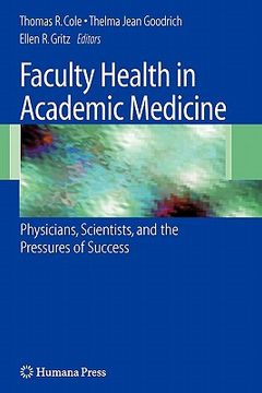 portada Faculty Health in Academic Medicine: Physicians, Scientists, and the Pressures of Success