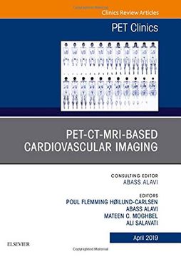 portada Pet-Ct-Mri Based Cardiovascular Imaging, an Issue of pet Clinics, 1e: Volume 14-2 (The Clinics: Radiology) (en Inglés)