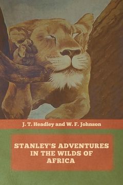 portada Stanley's Adventures in the Wilds of Africa (in English)