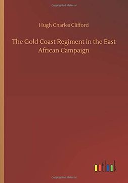 portada The Gold Coast Regiment in the East African Campaign (in English)