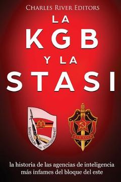 portada La kgb y la Stasi: La Historia de las Agencias de Inteligencia más Infames del Bloque del Este