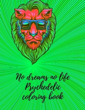 portada No dreams no life Psychedelic coloring book (en Inglés)