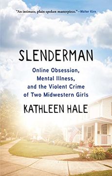 portada Slenderman: Online Obsession, Mental Illness, and the Violent Crime of two Midwestern Girls (en Inglés)