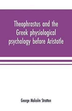 portada Theophrastus and the Greek Physiological Psychology Before Aristotle (en Inglés)
