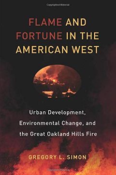 portada Flame and Fortune in the American West (Critical Environments: Nature, Science, and Politics) (en Inglés)
