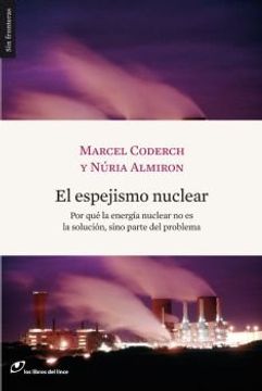 portada El Espejismo Nuclear: Por qué la Energía Nuclear no es la Solución, Sino Parte del Problema