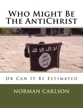 portada Who Might Be The AntiChrist: Or Can It Be Estimated