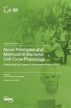 portada Novel Principles and Methods in Bacterial Cell Cycle Physiology: Celebrating the Charles E. Helmstetter Prize in 2022 (en Inglés)