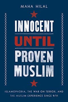 portada Innocent Until Proven Muslim: Islamophobia, the war on Terror, and the Muslim Experience Since 9 (en Inglés)