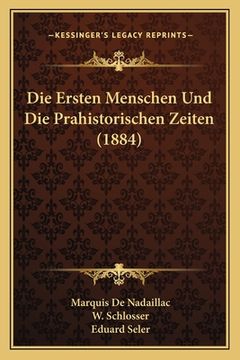 portada Die Ersten Menschen Und Die Prahistorischen Zeiten (1884) (en Alemán)