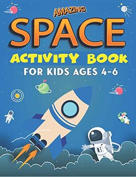portada Amazing Space Activity Book for Kids Ages 4-6: Explore, fun With Learn and Grow, a Fantastic Outer Space Coloring, Mazes, dot to Dot, Drawings for. Ufos | Best Gifts for Kids who Loves Science (en Inglés)