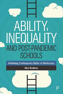portada Ability, Inequality and Post-Pandemic Schools: Rethinking Contemporary Myths of Meritocracy (en Inglés)