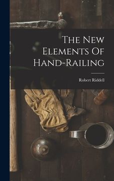 portada The New Elements Of Hand-railing (en Inglés)