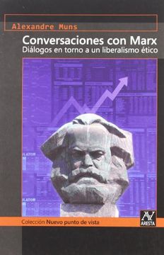 portada Conversaciones con marx. dialogos en torno a un liberalismo etico (in Spanish)