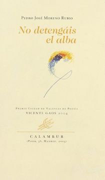 No detengáis el alba (Calambur Poesía) (in Spanish)