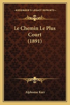 portada Le Chemin Le Plus Court (1891) (en Francés)