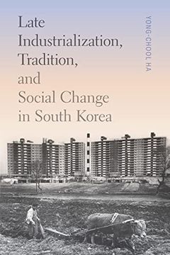 portada Late Industrialization, Tradition, and Social Change in South Korea (en Inglés)
