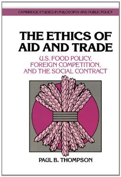 portada The Ethics of aid and Trade Hardback: U. S. Food Policy, Foreign Competition, and the Social Contract (Cambridge Studies in Philosophy and Public Policy) (en Inglés)