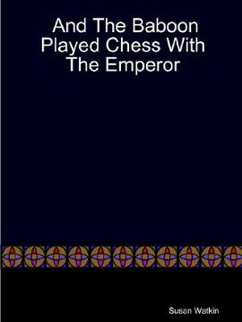 portada and the baboon played chess with the emperor (in English)