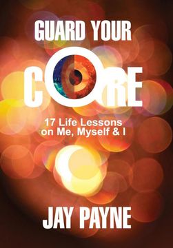 portada Guard Your Core: 17 Life Lessons on me, Myself & i (en Inglés)