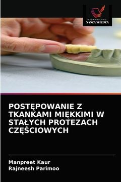 portada PostĘpowanie Z Tkankami MiĘkkimi W Stalych Protezach CzĘŚciowych (in Polaco)