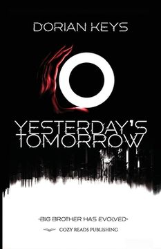 portada Yesterday's Tomorrow: Big Brother Has Evolved (en Inglés)