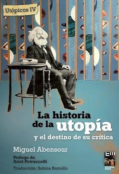 portada Utópicos IV: la Historia de la Utopía y el Destino de su Crítica