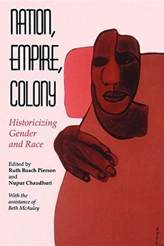 portada Nation, Empire, Colony: Historicizing Gender and Race (en Inglés)