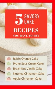 portada 5 Savory Cake Recipes You Have To Try - Red Colorful Bright Cream Luxury Glam Cover - Black White Interior - 20 x 32 in (en Inglés)