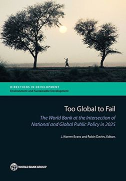 portada Too Global To Fail: The World Bank at the Intersection of National and Global Public Policy in 2025 (Directions in Development)