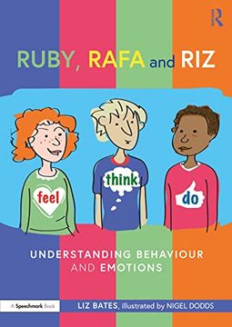 portada Ruby, Rafa and Riz: Understanding Behaviour and Emotions (Feel, Think do With Ruby, Rafa and Riz: A Storybook and Guide for Understanding Behaviour and Emotions) (in English)