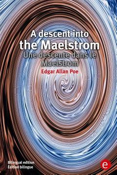 portada A descent into the Maelstrom/Une descente dans le Maelstrom: Bilingual edition/Édition bilingue (en Inglés)
