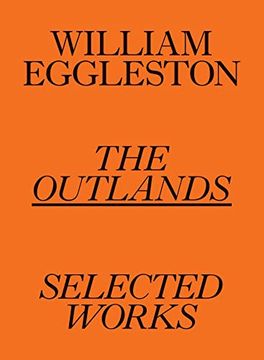 portada William Eggleston: The Outlands: Selected Works (en Inglés)