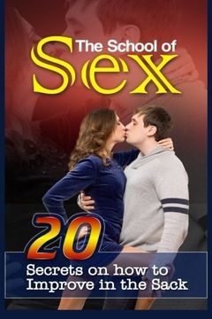 portada The School Of Sex: 20 Secrets On How To Improve In The Sack