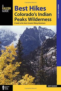 portada Best Hikes Colorado's Indian Peaks Wilderness: A Guide to the Area's Greatest Hiking Adventures (Regional Hiking Series)