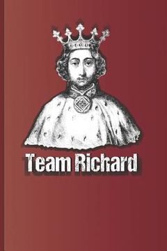 portada Team Richard: King Richard II of England, Title Character of the Play by William Shakespeare (en Inglés)