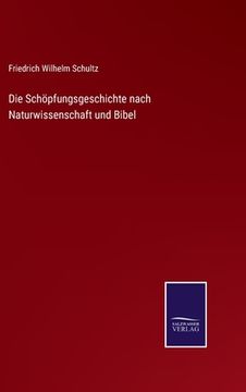 portada Die Schöpfungsgeschichte nach Naturwissenschaft und Bibel (en Alemán)