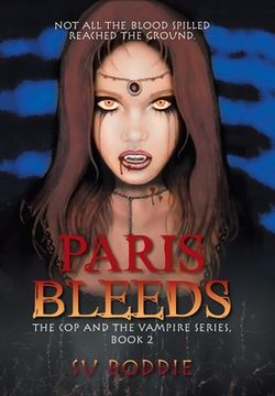 portada Paris Bleeds: The Cop and the Vampire Series, Book 2 (in English)
