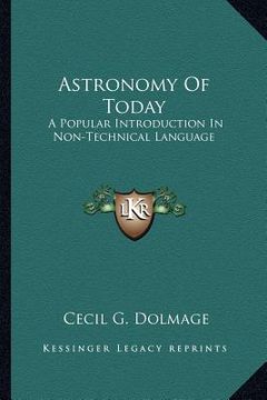 portada astronomy of today: a popular introduction in non-technical language (en Inglés)