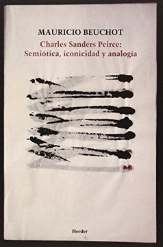 portada Charles Sanders Peirce : Semiótica, Iconicidad Y Analogía (in Spanish)