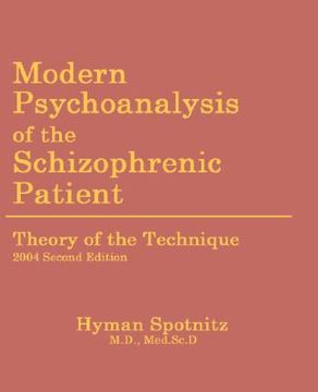 portada modern psychoanalysis of the schizophrenic patient: theory of the technique (en Inglés)
