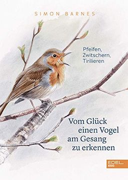 portada Vom Glück Einen Vogel am Gesang zu Erkennen: Pfeifen, Zwitschern, Tirilieren (en Alemán)